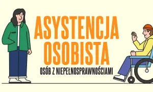 Osoba w wózku inwalidzkim macha do asystenta osoby niepełnosprawnej. Napis: "Asystencja osobista osób z niepełnosprawnościami".