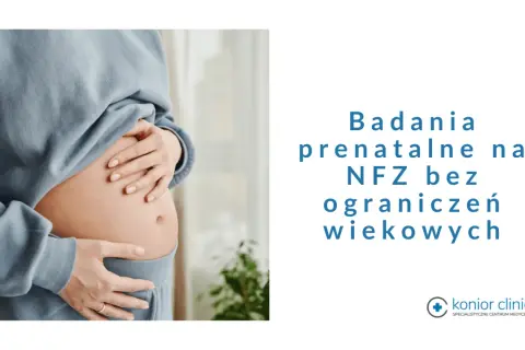 Ciężarna kobieta obejmuje brzuch. Napis: "Badania prenatalne NFZ bez ograniczeń wiekowych".