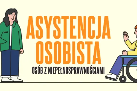 Osoba w wózku inwalidzkim macha do asystenta osoby niepełnosprawnej. Napis: "Asystencja osobista osób z niepełnosprawnościami".