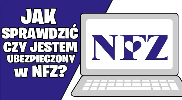 Czy jestem ubezpieczony w NFZ? Sprawdź swój status zdrowotny teraz